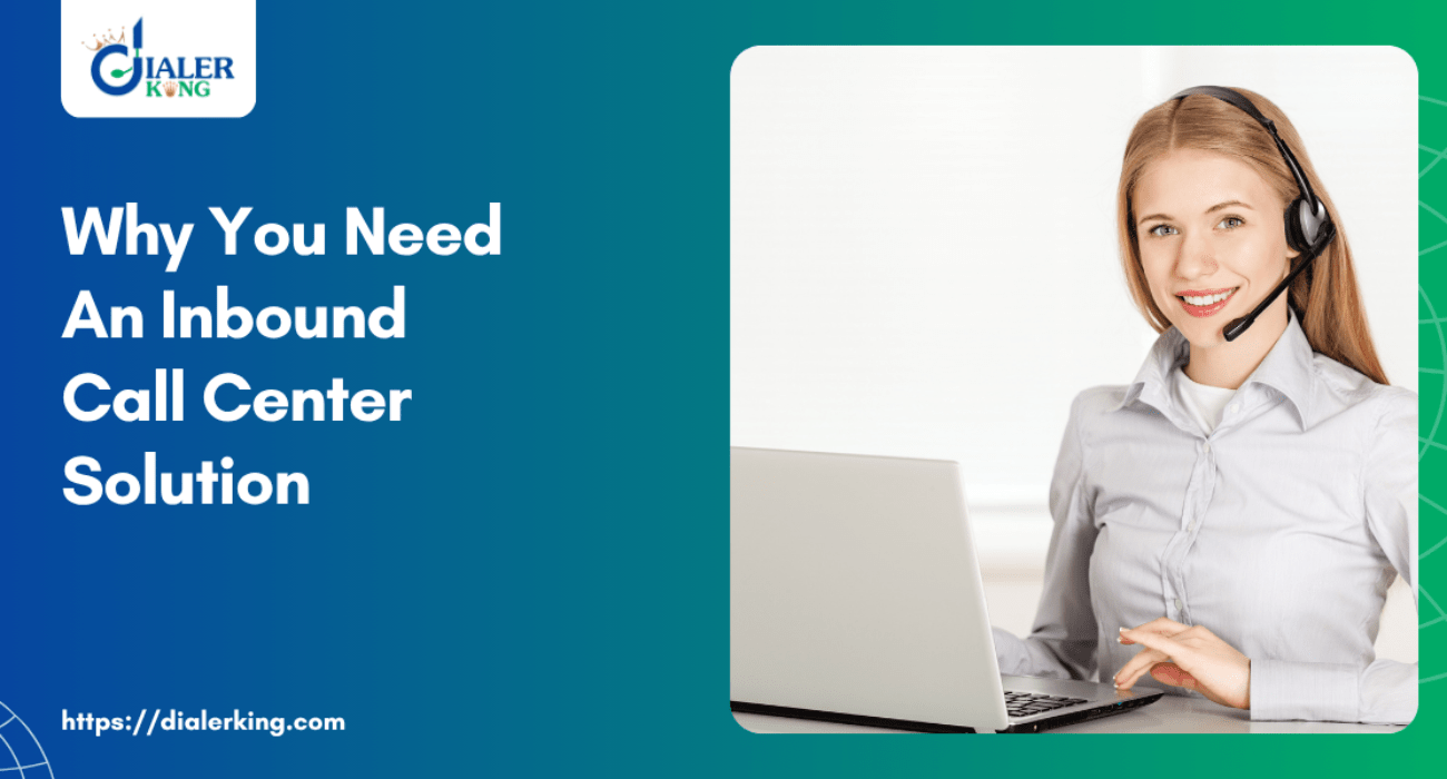 Why You Need An Inbound Call Center Solution
