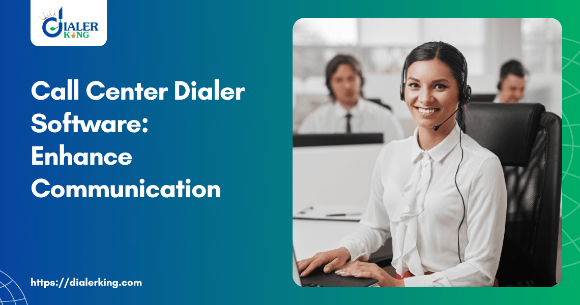 Call Center Dialer Software_ Enhance Communication