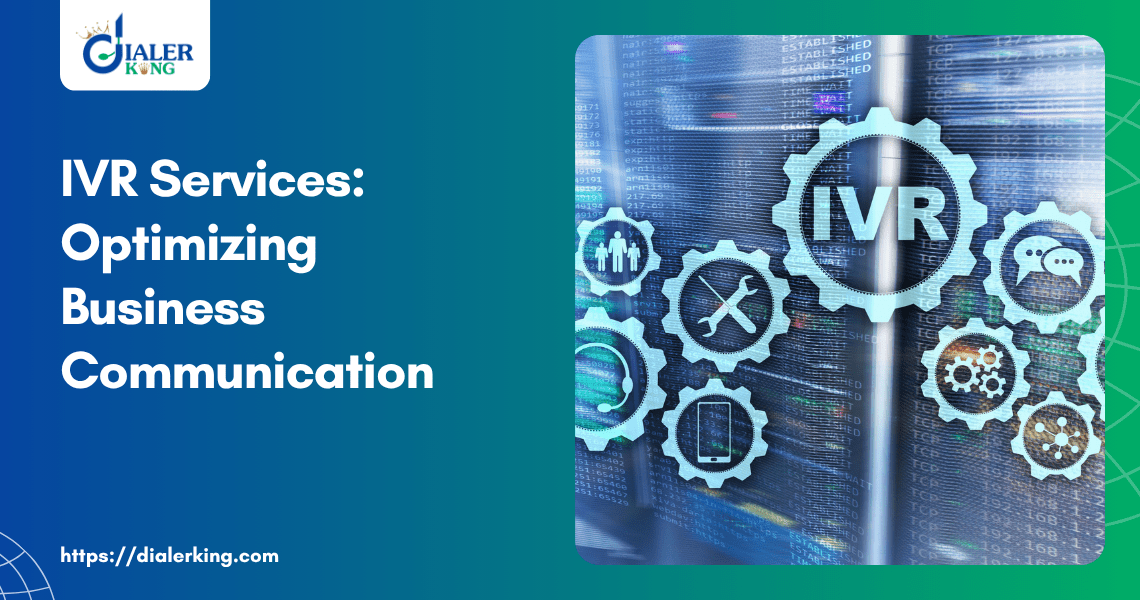 IVR Services_ Optimizing Business Communication