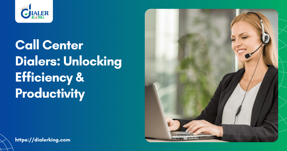 Call Center Dialers_ Unlocking Efficiency & Productivity