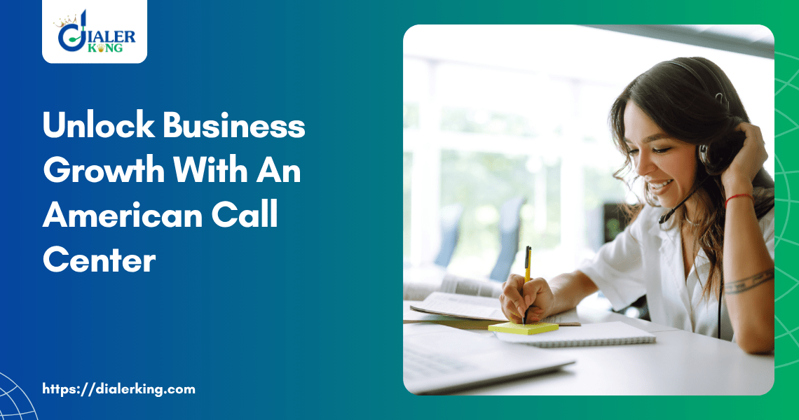 Unlock Business Growth With An American Call Center