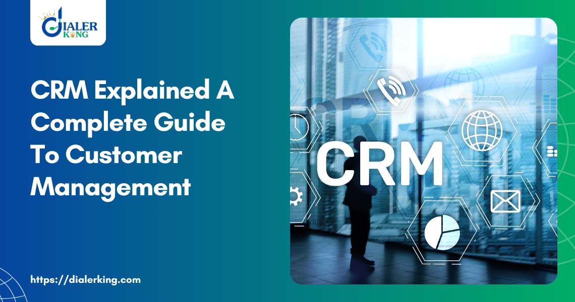 Crm Explained A Complete Guide To Customer Management