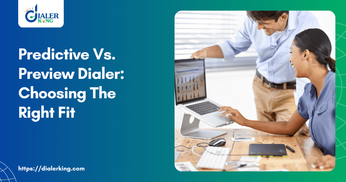 Predictive Vs. Preview Dialer_ Choosing The Right Fit
