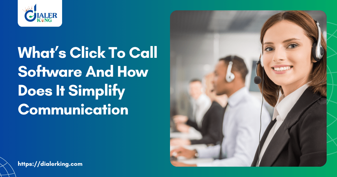What’s Click To Call Software And How Does It Simplify Communication