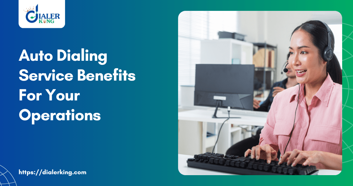 Auto Dialing Service Benefits For Your Operations