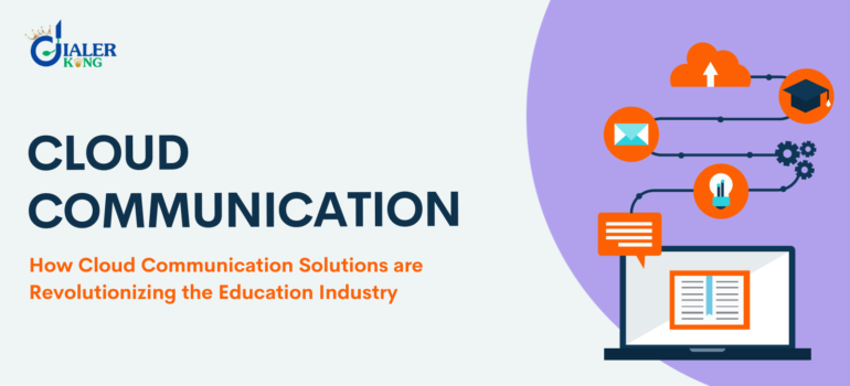 How Cloud Communication Solutions are Revolutionizing the Education Industry