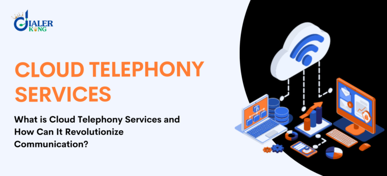 What is Cloud Telephony Services and How Can It Revolutionize Communication?
