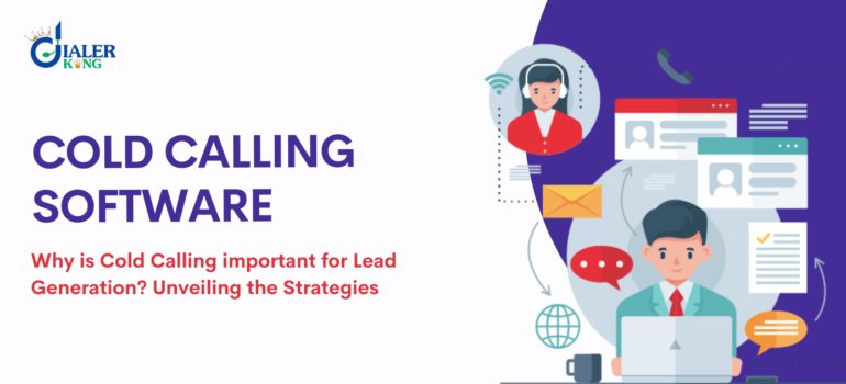Why is Cold Calling important for Lead Generation? Unveiling the Strategies