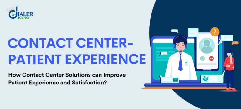 How Contact Center Solutions can Improve Patient Experience and Satisfaction?