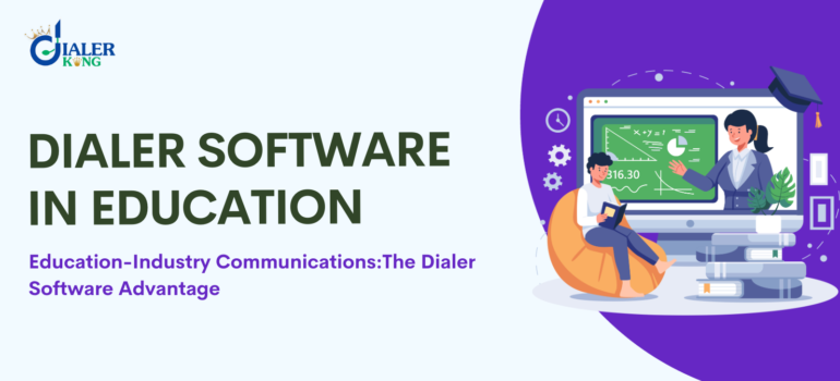 Education-Industry Communications:The Dialer Software Advantage