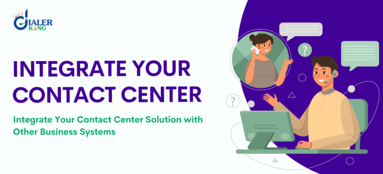 Integrate Your Contact Center Solution with Other Business Systems