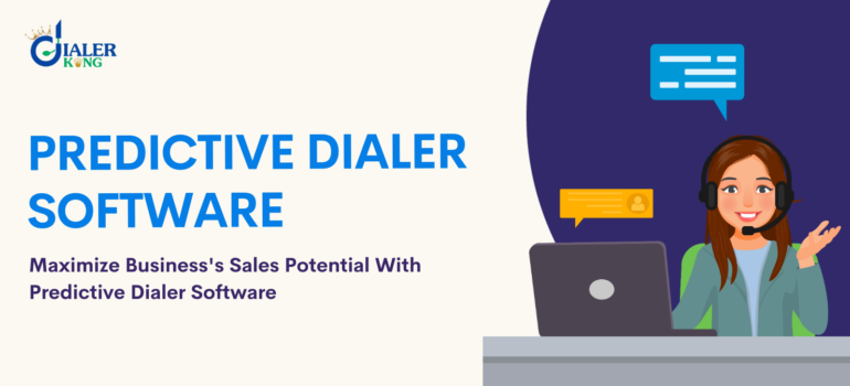 Maximize Business’s Sales Potential With Predictive Dialer Software