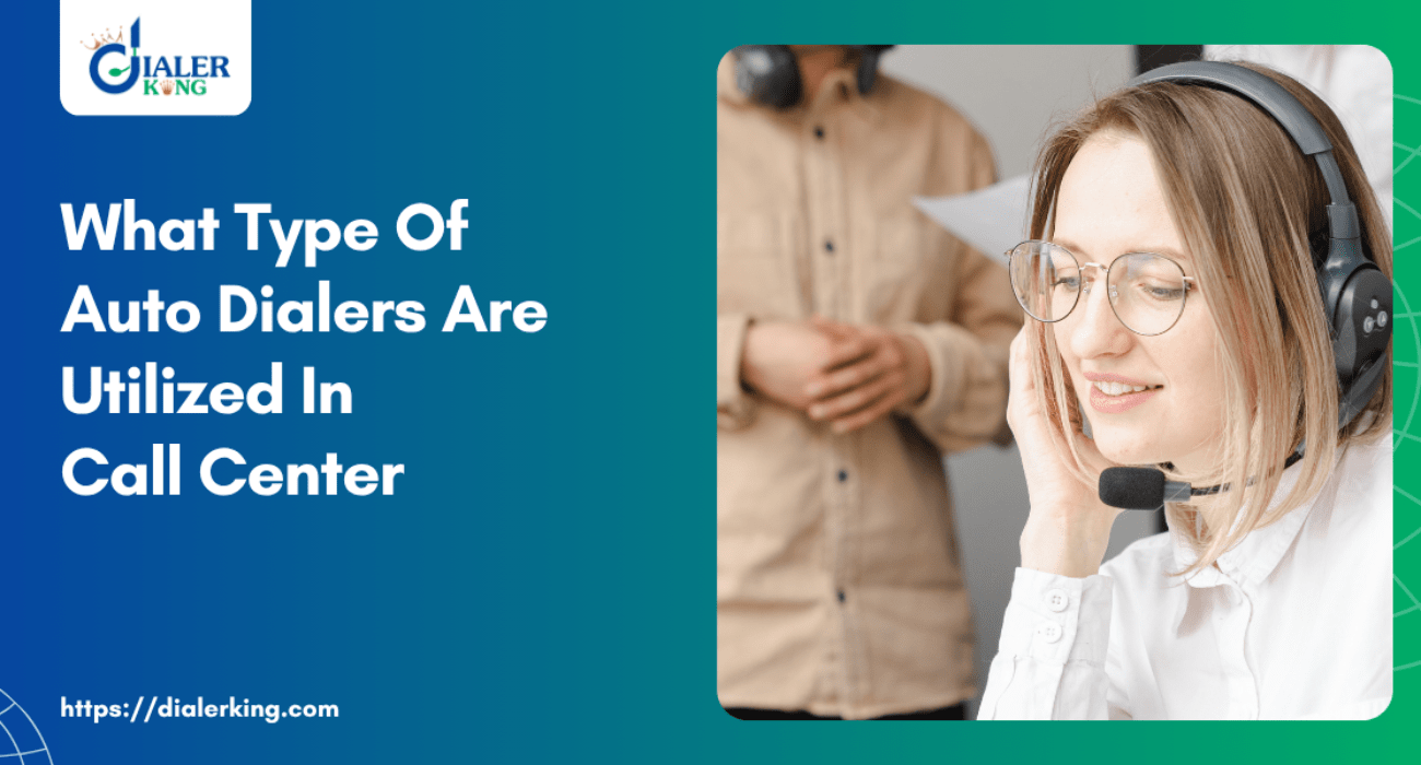 What Type Of Auto Dialers Are Utilized In Call Center