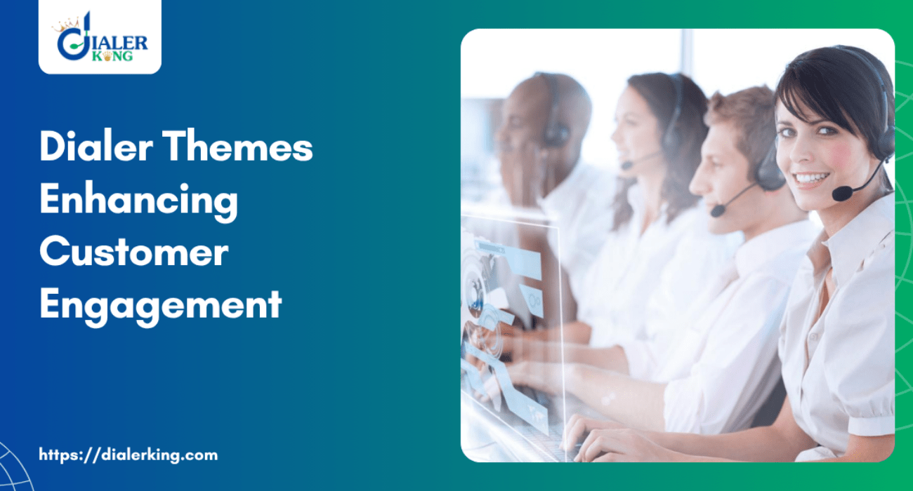 Dialer Themes Enhancing Customer Engagement