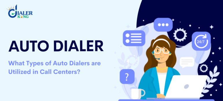 What Types of Auto Dialers are Utilized in Call Centers?