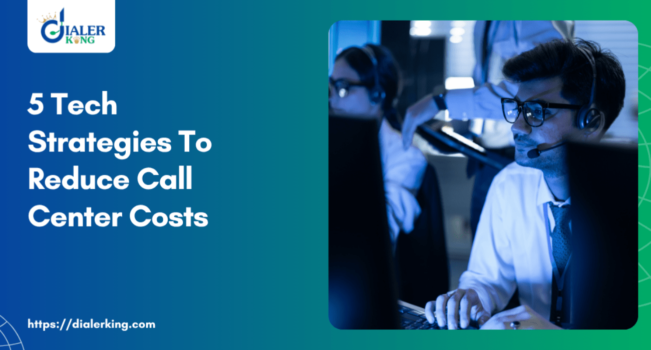 5 Tech Strategies To Reduce Call Center Costs