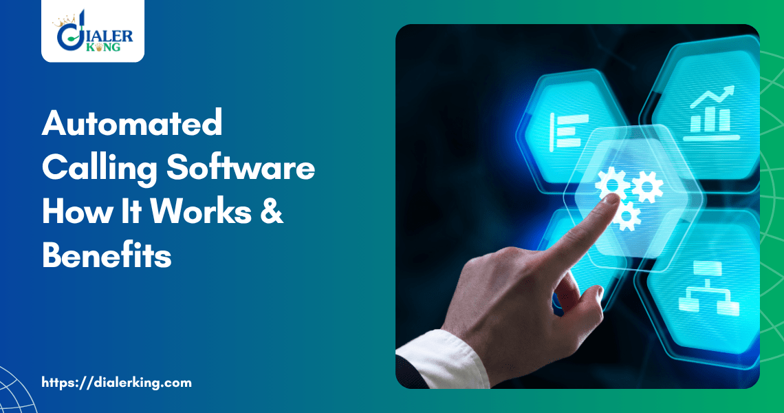 Automated Calling Software How It Works & Benefits