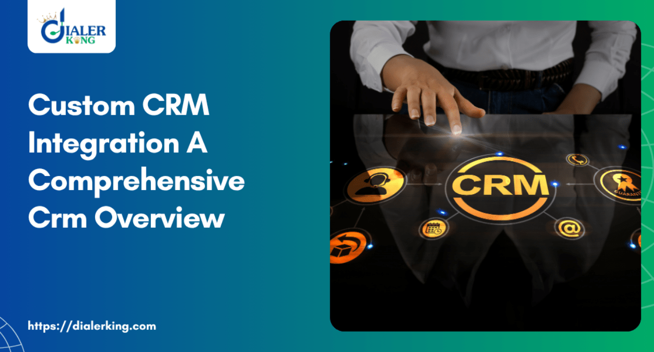 Custom Crm Integration A Comprehensive Crm Overview