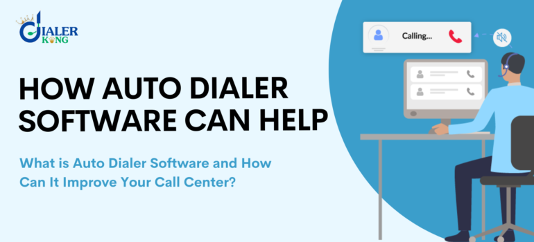 What is Auto Dialer Software and How Can It Improve Your Call Center?