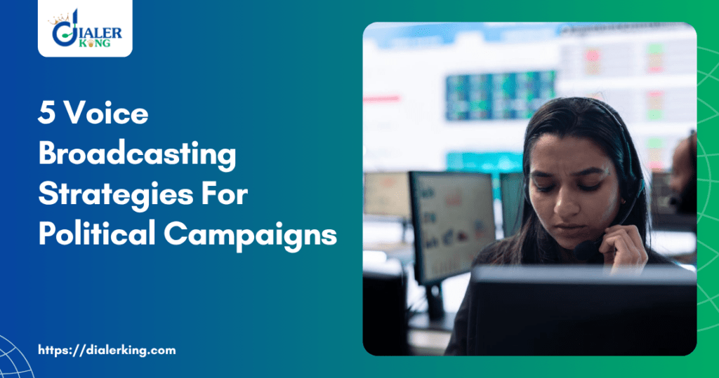 5 Voice Broadcasting Strategies For Political Campaigns