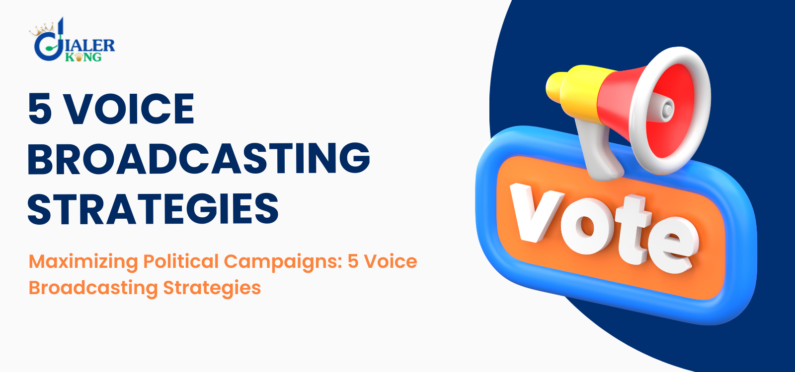 Maximizing Political Campaigns 5 Voice Broadcasting Strategies.