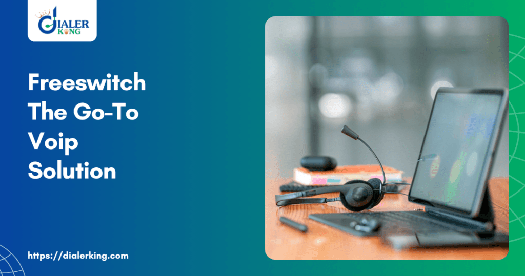 Freeswitch The Go-To Voip Solution