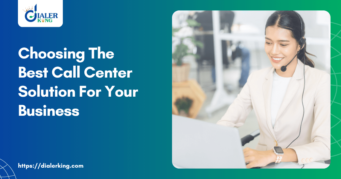 Choosing The Best Call Center Solution For Your Business