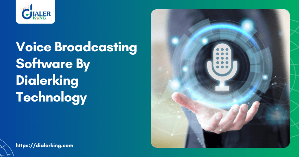Voice Broadcasting Software By Dialerking Technology