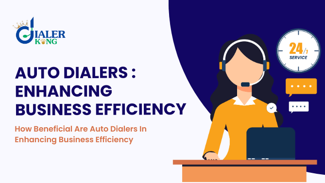 How-Beneficial-Are-Auto-Dialers-In-Enhancing-Business-Efficiency-