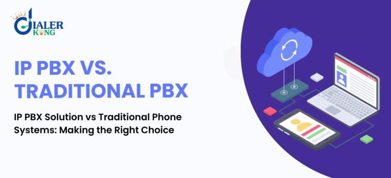 IP PBX Solution vs Traditional Phone Systems: Making the Right Choice