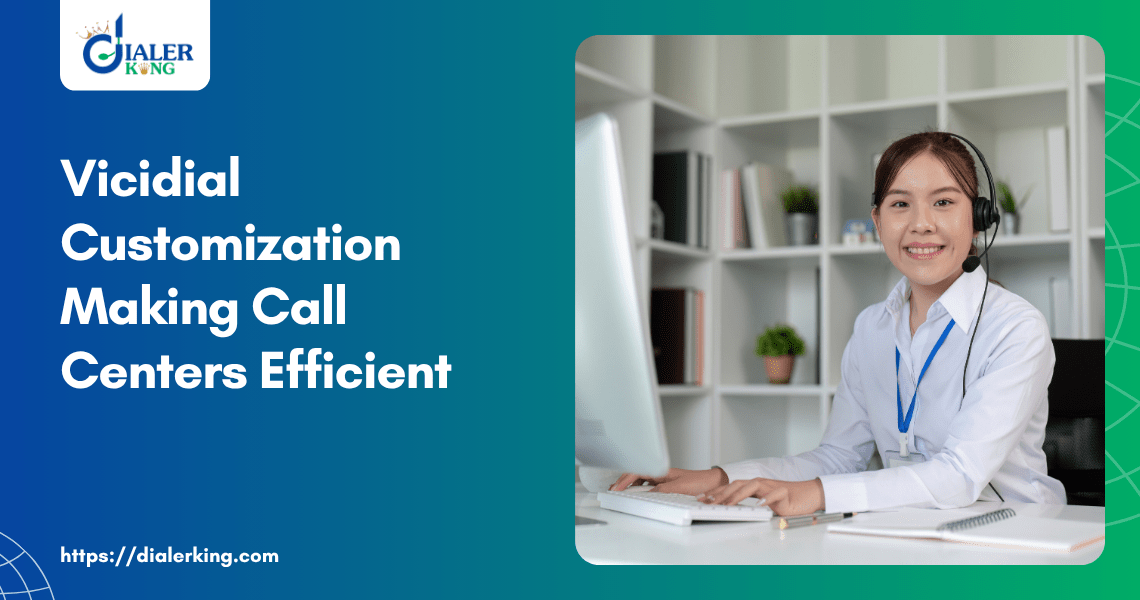 Vicidial Customization Making Call Centers Efficient