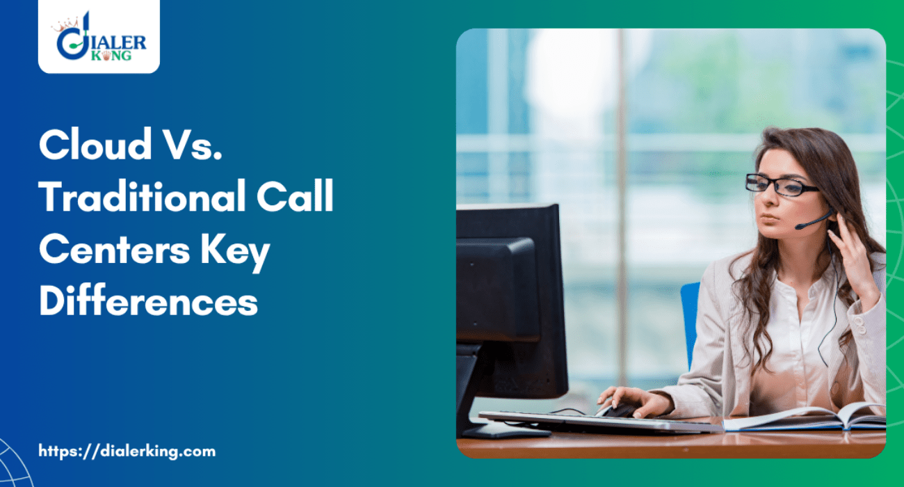 Cloud Vs. Traditional Call Centers Key Differences