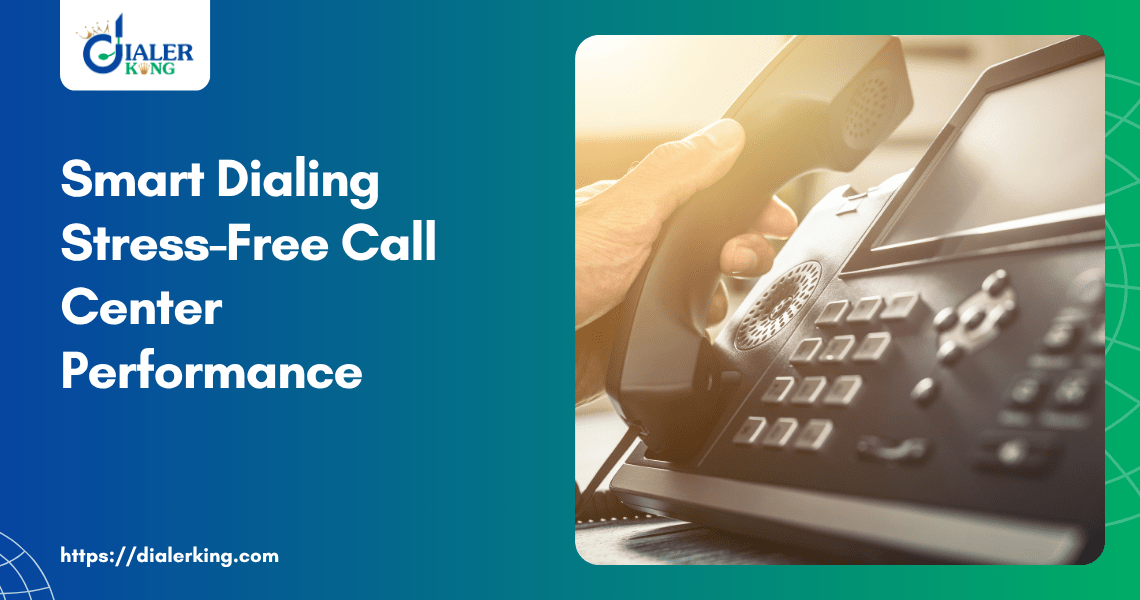 Smart Dialing Stress-Free Call Center Performance