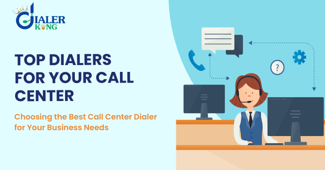 Choosing the Best Call Center Dialer for Your Business Needs