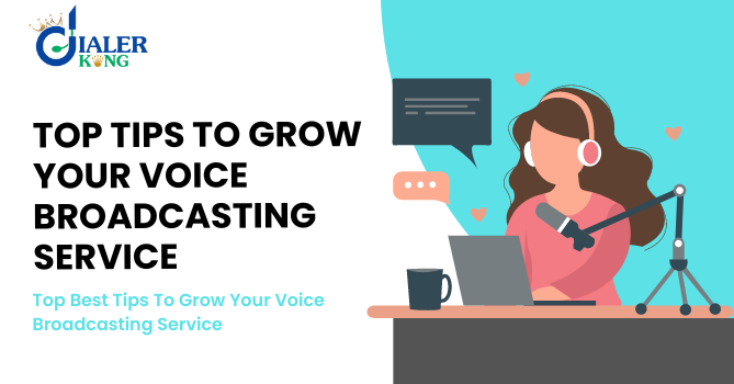 Top Best Tips To Grow Your Voice Broadcasting Service