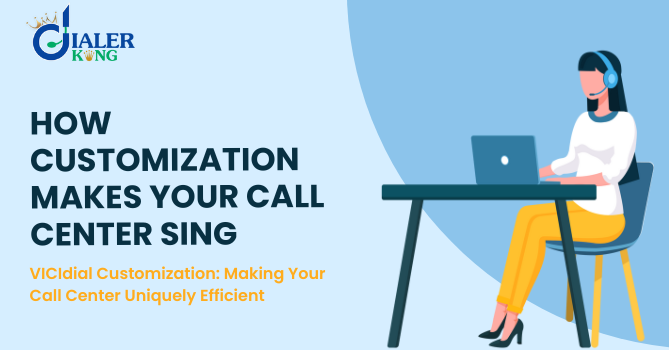 VICIdial Customization: Making Your Call Center Uniquely Efficient