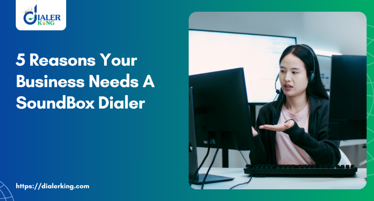 5 Reasons Your Business Needs A Sound Box Dialer