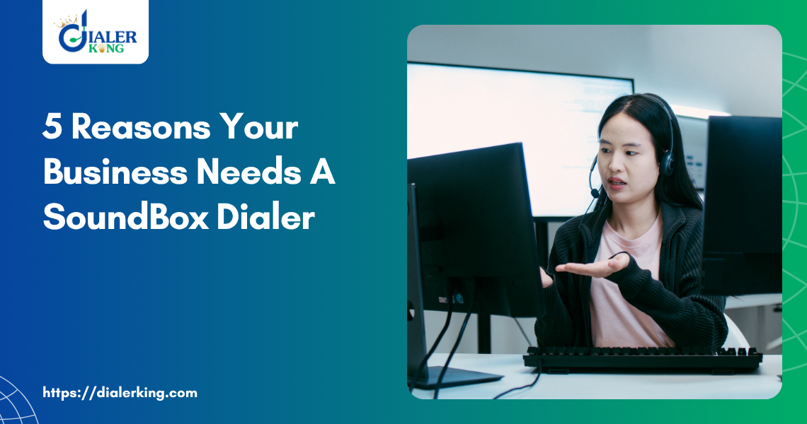5 Reasons Your Business Needs A Sound Box Dialer