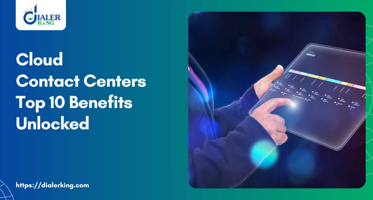 Cloud Contact Centers Top 10 Benefits Unlocked