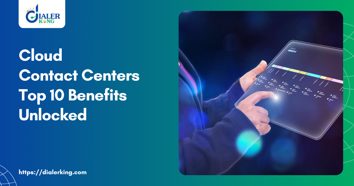 Cloud Contact Centers Top 10 Benefits Unlocked