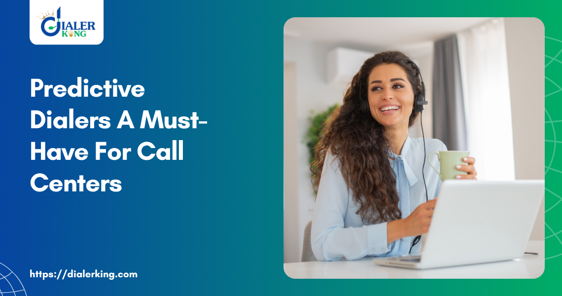 Predictive Dialers A Must-Have For Call Centers