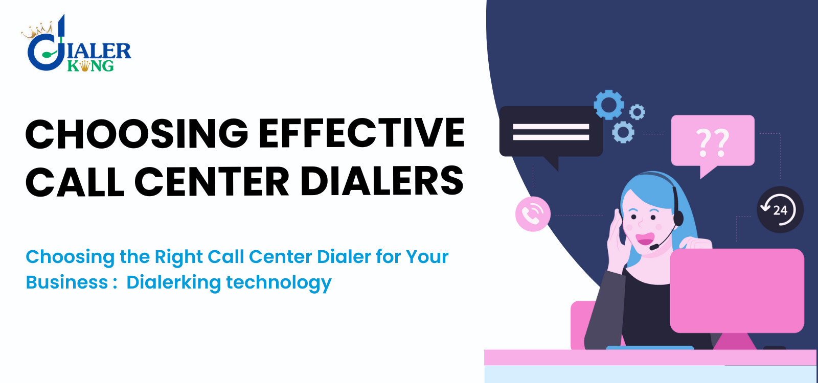 Choosing-the-Right-Call-Center-Dialer-for-Your-Business-_-Dialerking-technology-1.