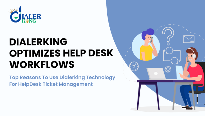 Top-Reasons-To-Use-Dialerking-Technology-For-HelpDesk-Ticket-Management