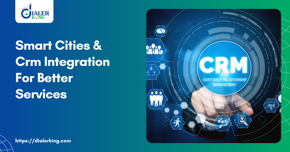 Smart Cities & Crm Integration For Better Services