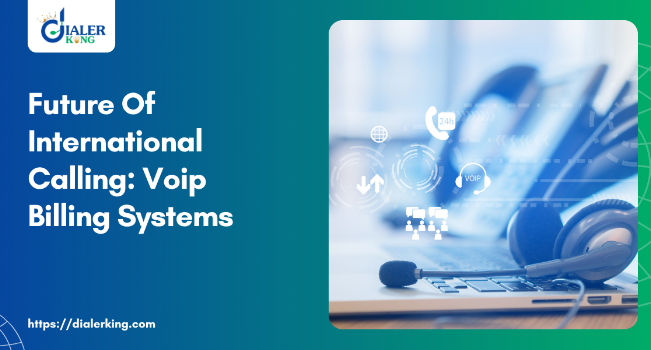 Future Of International Calling_ Voip Billing Systems