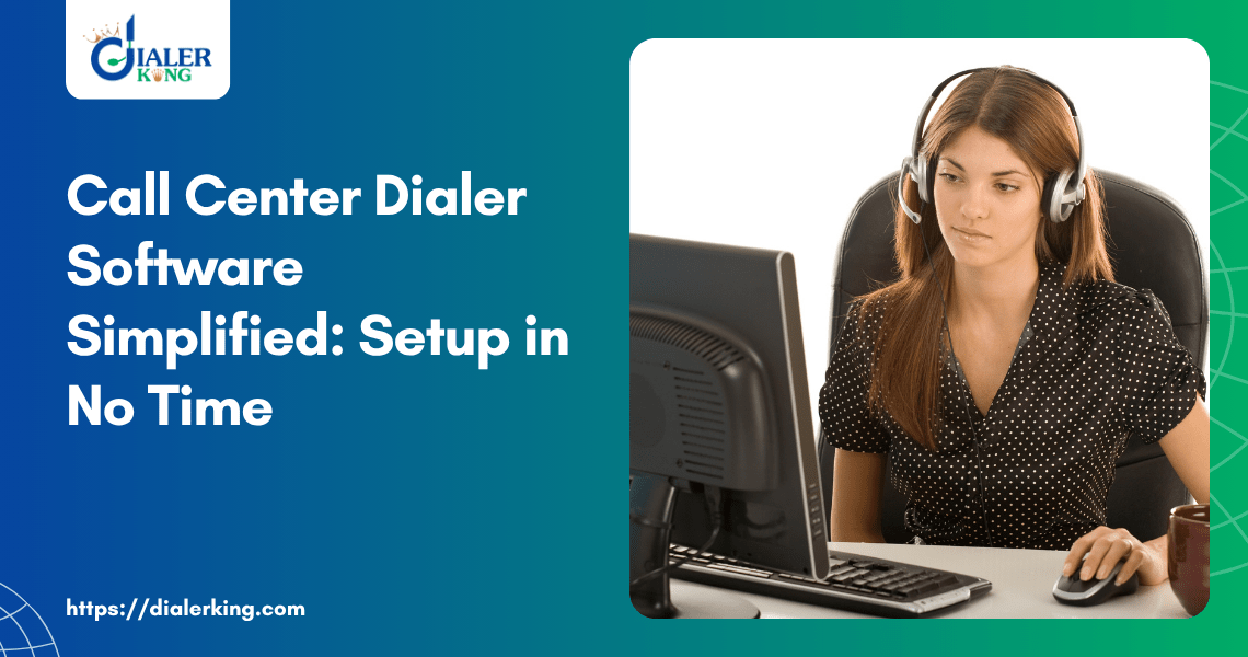 Call Center Dialer Software Simplified_ Setup in No Time