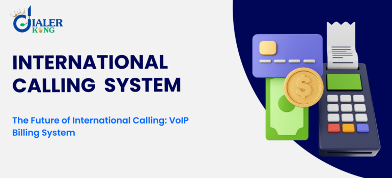 The Future of International Calling: VoIP Billing System 