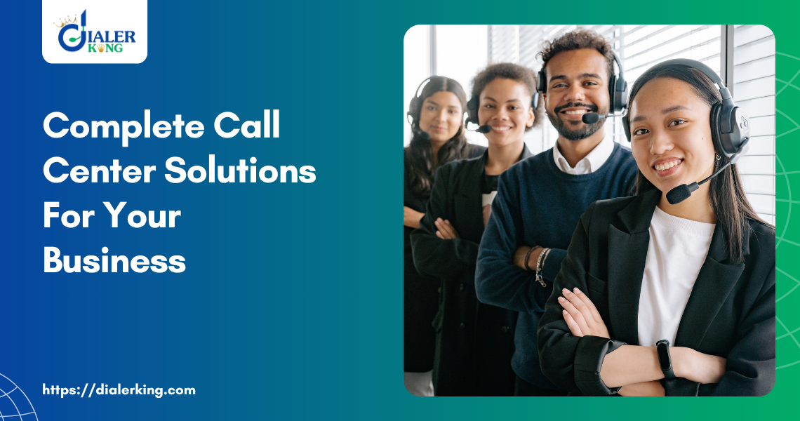 Complete Call Center Solutions For Your Business