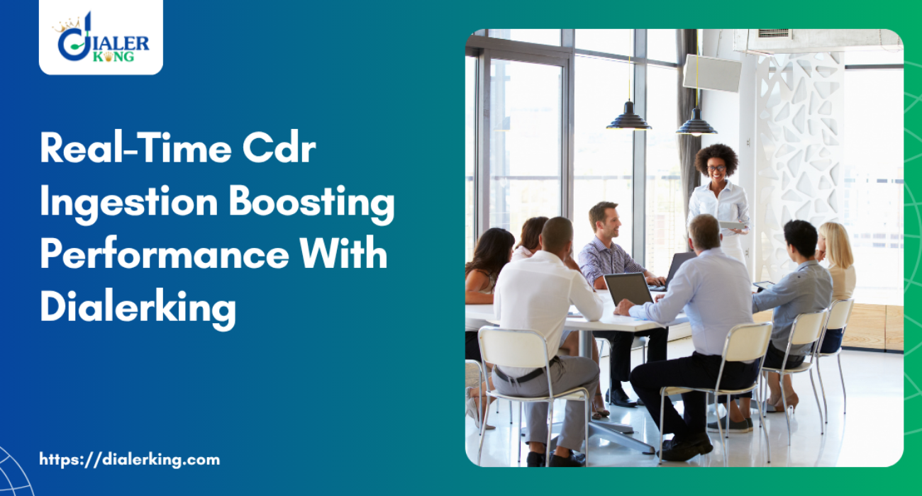 Real-Time Cdr Ingestion Boosting Performance With Dialerking