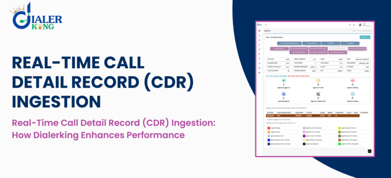 Real-Time Call Detail Record (CDR) Ingestion: How Dialerking Enhances Performance